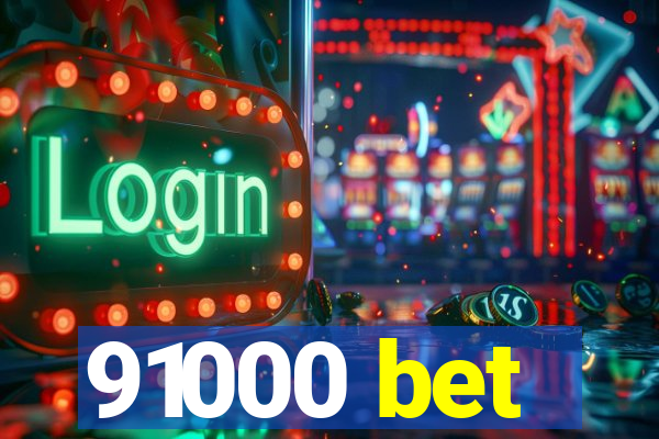 91000 bet
